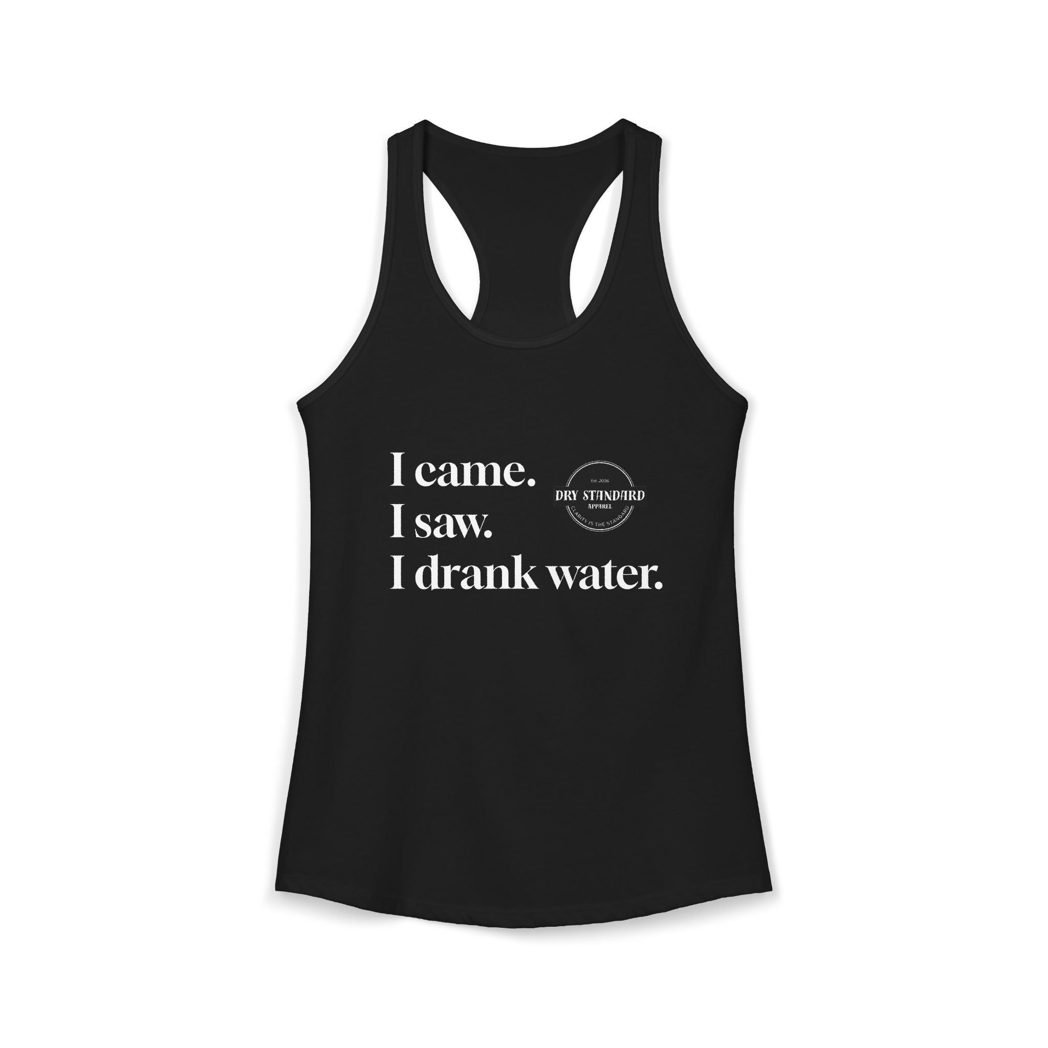 I Came. I Saw. I Drank Water. Tank