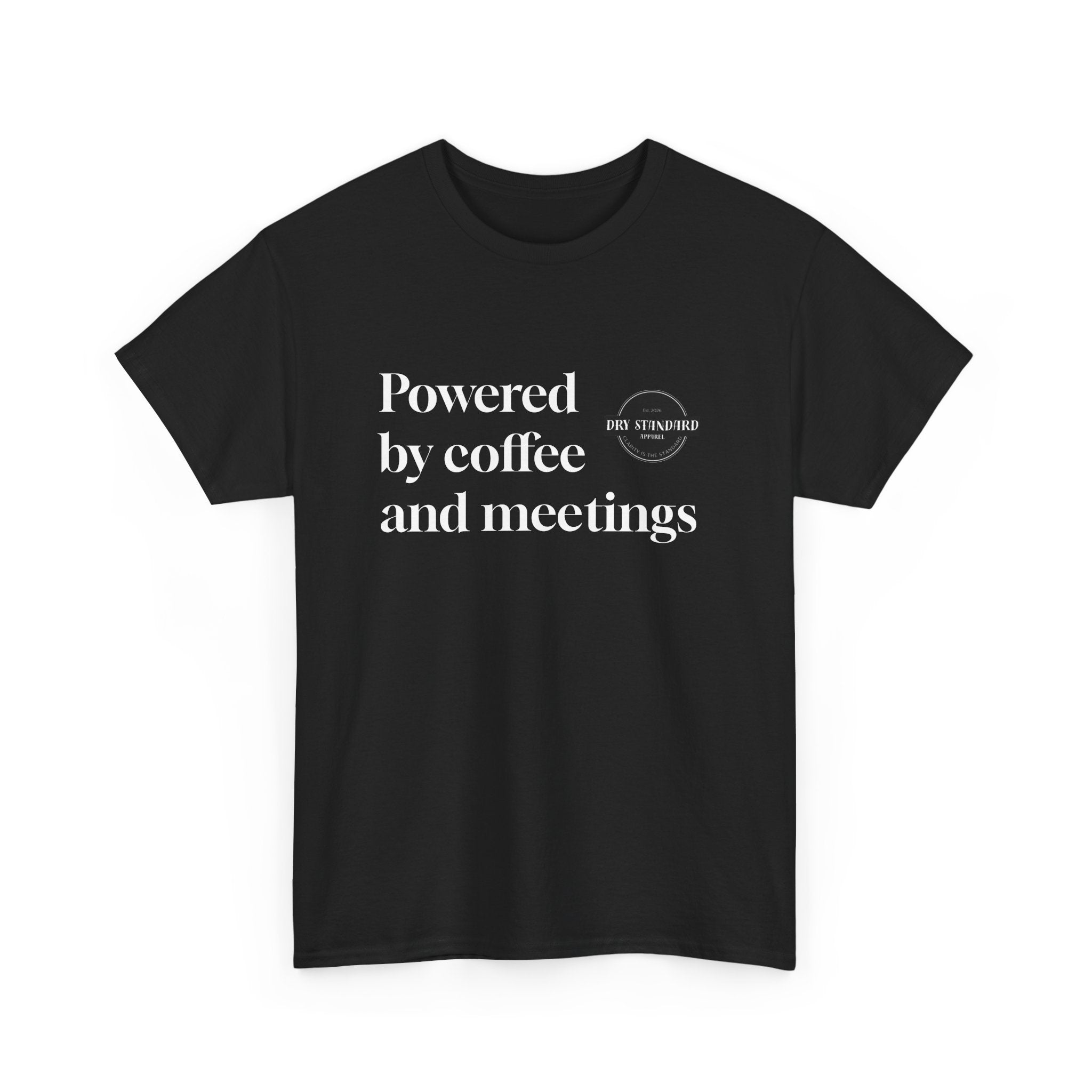 Powered by Coffee and Meetings Tee